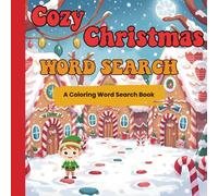 Cozy Christmas Word Search - A Coloring Word Search Book: Festive Holiday Puzzle Book with 30 Word Search Games and Christmas Coloring Fun (8.5 x 8.5)