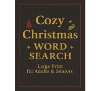 Cozy Christmas Word Search - Large Print for Adults & Seniors: 100 festive word-find puzzles for stress-free holiday fun | easy-to-read fonts | answer ... gift for relaxation and brain exercise