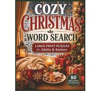 Cozy Christmas Word Search: Large-Print Holiday Puzzles for Adults & Seniors Featuring Festive Traditions, Winter Memories, and Relaxing Christmas Fun (Cozy Seasons Word Search Collection)