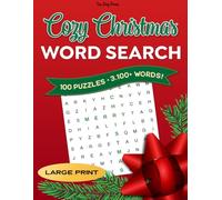 Cozy Christmas Word Search: Large Print Puzzle Book for Adults and Seniors with 100 Festive Puzzles and 3,100+ Words for Relaxation and Holiday Fun