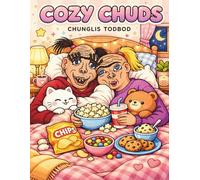 Cozy Chuds: A Relaxing & Weirdly Whimsical Coloring Book for Teens and Adults - 40+ Pages of Quirky, Cozy Vibes