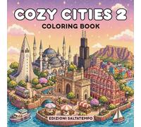 Cozy Cities 2 Coloring Book: Libro da Colorare Rilassante per Adulti - 40 Nuove Città del Mondo in Stile Cozy Isometrico con Playlist Spotify (Cozy Cities - Colora le città più iconiche del mondo)