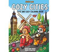 Cozy Cities: Cute Coloring Book for Adults and Teens with Charming Characters and Delightful European Cities (Travel and Color Series)