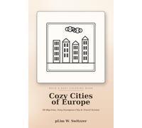 Cozy Cities of Europe: Bold & Easy Coloring Book - 50 Big-Line, Easy Pages of Charming European Streets, Cafés & Canals for Relaxation (Cozy Bold & Easy)