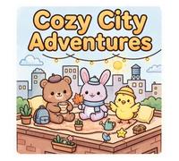 Cozy City adventures: 50 Big & Bold & Easy Coloring Pages Cute Kawaii Bunny, Bear & Friends in Cozy City Life - Shopping, Beach, Skating, Music & More | Simple & Fun for Adults, Teens and Kids