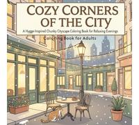 Cozy City Corners of the City 2: A Hygge-Inspired Chunky Cityscape Coloring Book for Relaxing Evenings.