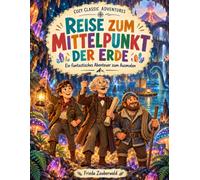 Cozy Classic Adventures: REISE ZUM MITTELPUNKT DER ERDE