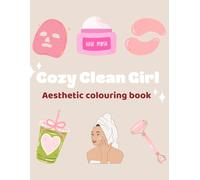 Cozy Clean Girl Colouring Book: Clean Girl Aesthetic
