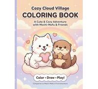 Cozy Cloud Village Coloring Book for Kids Ages 4-8: A Cute and Cozy Adventure with Mochi-Mofu & Friends | Color, Draw, Play! (Cozy Cloud Village Collection)