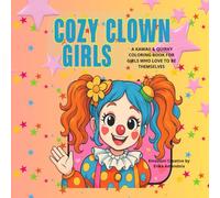 Cozy Clown Girls: A Kawaii & Quirky Coloring Book for Girls Who Love to Be Themselves
