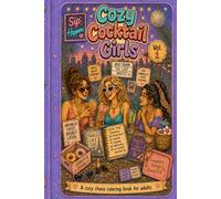 Cozy Cocktail Girls: A Cozy Chaos Coloring Book for Adults with Cocktails, Brunch, Girls’ Trips, City Nights & Pastel Party Vibes