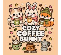 Cozy Coffee Bunny - Bold and Easy Coloring Book for Kids & Adults: Simple and Cute Kawaii Designs for Stress Relief and Relaxation (Cozy Coffee Club)