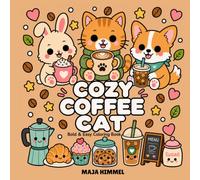 Cozy Coffee Cat - A Bold and Easy Coloring Book for Kids & Adults: 40 Cute and Simple Designs with Café Adventures, Sweet Treats, and Happy Moments ... Relaxation & Happiness (Cozy Coffee Club)