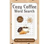 Cozy Coffee Lovers Word Search for Adults: Fun Relaxing 55 Word Puzzles Coffee Table Calm Activity Book for Women & Seniors about Coffee Flavours, ... Mindfulness and Free Times (WITH Solutions)