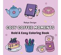 Cozy coffee moments: Bold and easy coloring book