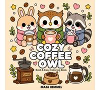 Cozy Coffee Owl - A Bold and Easy Coloring Book for Kids & Adults: Cute Animal Adventures and Relaxing Café Scenes (Cozy Coffee Club)