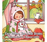 Cozy Coffee, Tea & Hot Drinks Coloring Book for Kids and Adults