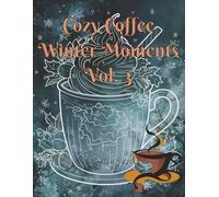 Cozy Coffee Winter Moments Vol. 3 Ink Tracing: 40 Christmas & Winter Themed Coffee, Tea and Hot Chocolate Cup Designs on Watercolor Backgrounds for Holiday Relaxation (Cozy Coffee Ink Tracing)