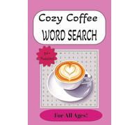 Cozy Coffee Word Search Puzzle Book: Word Searches with Easy to Read Print about Coffee, Vibes, Espresso Drinks and all things Cozy | 6x9 inches, 110 Pages | 50+ Puzzles - Gift