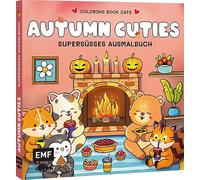 Cozy Coloring - Autumn Cuties: Supersüßes Ausmalbuch zum Entspannen und Träumen - Für Erwachsene, Teenager und Kinder