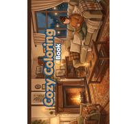 Cozy coloring book: A Relaxing Adult Coloring Book with Cozy Home-Inspired Mandalas for Stress Relief, Mindfulness, Relaxation, and Creative Self-Care