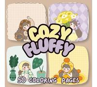 Cozy Coloring Book: Cozy Fluffy - 50 Cute Kawaii Coloring Pages for Adults & Teens: A Hygge-Style Adult Coloring Book Featuring Fuzzy Animal Hoodies, ... & Cozy Relaxing Scenes for Stress Relief