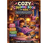 COZY COLORING BOOK FOR KIDS: Adorable Animals, Relaxing Scenes, Bedtime Moments and Magical Cozy Adventures for kids ages 4-8
