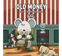 Cozy Coloring Book - Old Money: Cute Coloring Book for Adults and Teens Relaxation Featuring Adorable Animals Characters (Wyki Jeebo)