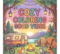 cozy coloring good vibes: A Relaxing Cozy Coloring Book for Stress Relief and Positive Vibes