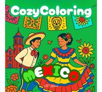 Cozy Coloring Mexico: Color and Relax with Every Page