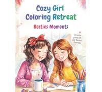 Cozy Coloring Retreat Filled With Bestie Moments: Creative for Kids, Teens, and Adults with 30 Creative Pages For Coloring Book