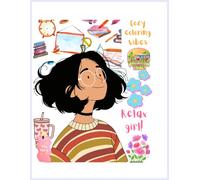 Cozy Coloring Vibes: Relax Girl! (Fun coloring for cozy times)