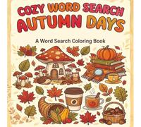 COZY COLORING WORD SEARCH AUTUMN DAYS | Fall Word Search Puzzles with Relaxing Autumn Illustrations to Color |A Word Search Coloring Book for Adults, Seniors, and Teens