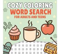 Cozy Coloring Word Search for Adults and Teens: A Relaxing Mix of 50 Cute word Find Puzzles Featuring Everyday Items to Refresh Your Mind and Mood