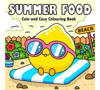 Cozy Colouring Book - Summer Food: Bold and Easy Pages for Kids and Adults