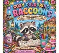 Cozy Colouring Raccoons: 20 Adorable Woodland Raccoon Colouring Pages for Relaxation, Creativity and Cosy Adventures (The Cozy Critter Club)
