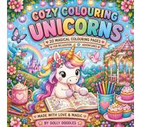Cozy Colouring Unicorns: 20 Magical Unicorn Colouring Pages for Relaxation, Creativity and Whimsical Adventures (The Cozy Critter Club)