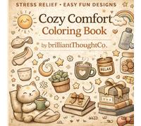 Cozy Comfort Coloring Book: A Relaxing Collection of Warm, Peaceful, and Stress-Relief Coloring Pages for Adults & Kids