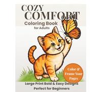 Cozy Comfort Coloring Book for Adults: Large Print Bold & Easy Designs for Relaxation | Perfect for Beginners | Includes Frameable Pages