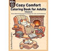 Cozy Comfort Coloring Book for Adults - Volume 2: Stress Relief & Relaxing Easy Designs for Calm and Mindfulness” (Cozy Comfort Coloring Collection)