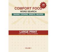 Cozy Comfort Food Word Search: 100 Large Print Puzzles for Adults & Seniors - Baking, Cooking, Sweets, Comfort Food & Recipes to Enjoy and Stay Sharp