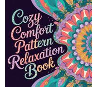 Cozy Comfort Pattern Relaxation Book Coloring: cute coloring book for kids, coloring book for adults, kawaii coloring book, Coloring Book for Adults ... coloring, simple comfort pattern coloring