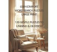 Cozy Comfort Word Search LARGE PRINT 120 Gentle Puzzles to Unwind & De-Stress