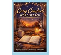 Cozy Comfort Word Search: Relaxing Puzzles for Calm Moments, Stress Relief, and Everyday Comfort
