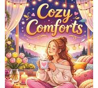 Cozy Comforts: Warm Spaces, Sweet Moments, and Peaceful Pages Vol 1