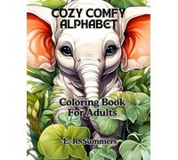 Cozy Comfy Alphabet Coloring Book for Adults: Bold and Easy Lines For Calm Soothing Relaxing Mindful Stress-Free Coloring