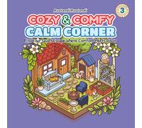 Cozy & Comfy Calm Corner: Find Your Quiet Escape Where Comfort Meets Color (Cozy & Comfy Coloring Series)