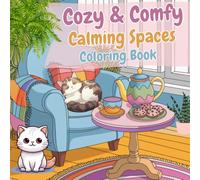 Cozy & Comfy Calming Spaces Coloring Book: Stress Relief Coloring Book Over 75+ Single Sided Bold & Easy Simple Designs: Adult Coloring Book, Coloring ... for Gift Giving, Adult & Teen Art Therapy