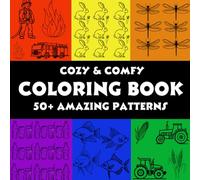 COZY & COMFY COLORING BOOK: 50+ AMAZING PATTERNS for Adults and Kids, Simple and Interesting Designs for Relaxation and Stress Relief