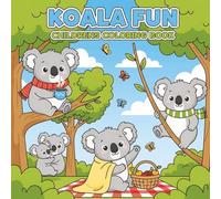 Cozy & Comfy Koalas Coloring Book: A Cute and Funny Koala Coloring Book for Kids - Relaxing, Cozy, and Adorable Scenes to Color and Enjoy
